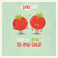 FP5211 I Love You ... to my To-ma-toes greeting card